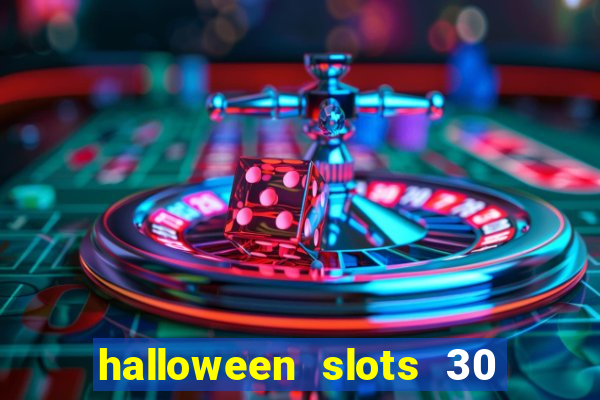 halloween slots 30 linhas multi jogos